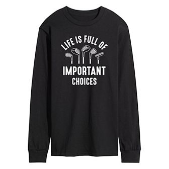 Men's Life Is Full Of Important Choices Long Sleeve Graphic Tee
