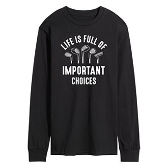 Men's Life Is Full Of Important Choices Long Sleeve Graphic Tee