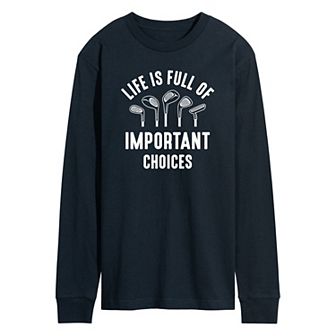 Men's Life Is Full Of Important Choices Long Sleeve Graphic Tee