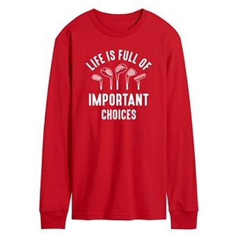 Men's Life Is Full Of Important Choices Long Sleeve Graphic Tee
