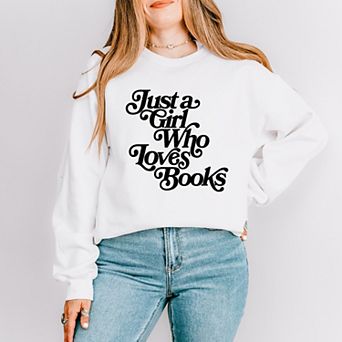Just A Girl Who Loves Books - Women's Graphic Sweatshirt