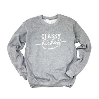 Classy Until Kickoff Sweatshirt