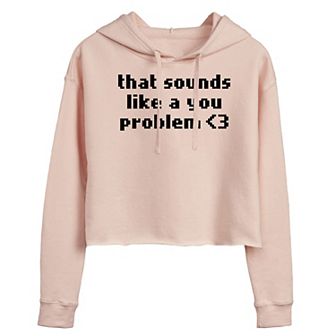 Juniors' Sounds Like A You Problem Cropped Hoodie