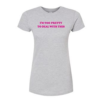 Juniors' I'm Too Pretty Graphic Tee