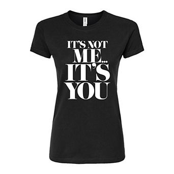 Juniors' Its Not Me Its You Graphic Tee