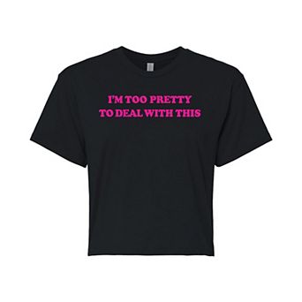 Juniors' I'm Too Pretty Cropped Graphic Tee