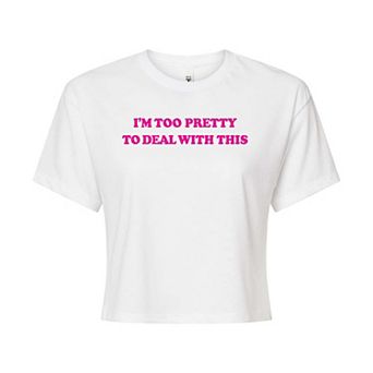 Juniors' I'm Too Pretty Cropped Graphic Tee