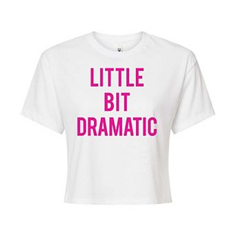 Juniors' Little Bit Dramatic Cropped Graphic Tee
