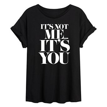 Juniors' It's Not Me Its You Oversized Graphic Tee
