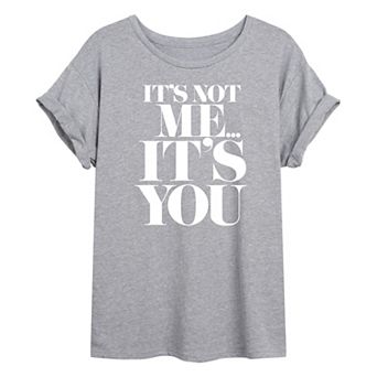 Juniors' It's Not Me Its You Oversized Graphic Tee