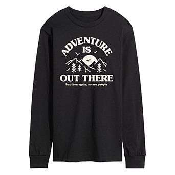 Men's Adventure Is Out There So Are People Long Sleeve Graphic Tee