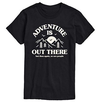 Men's Adventure Is Out There So Are People Graphic Tee