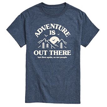 Men's Adventure Is Out There So Are People Graphic Tee