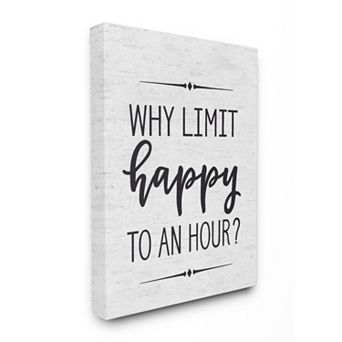 Stupell Home Decor "Why Limit Happy To An Hour" Subtle Birch Canvas Wall Art - Size: 30X40