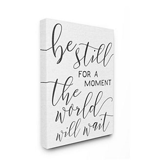 Stupell Home Decor Be Still The World Will Wait Canvas Wall