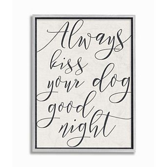 Stupell Home Decor Always Kiss Your Dog Goodnight Framed Giclee Texturized Art - Size 24x30