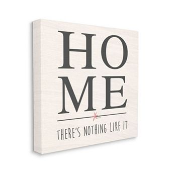 Stupell Home Decor Nothing Like Home Canvas Wall Art