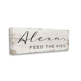 Stupell Home Decor Alexa Feed the Kids Canvas Wall Art - Size: 17X40