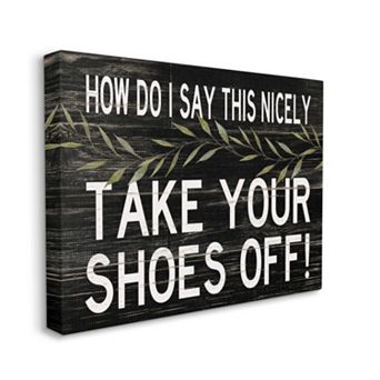 Stupell Home Decor Take Your Shoes Off Canvas Wall Art