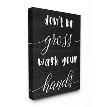 Stupell Home Decor Don't Be Gross Wash Your Hands Bathroom Quote Wall Art