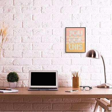 Stupell Home Decor You Got This Quote Motivational Confidence Phrase Wall Art