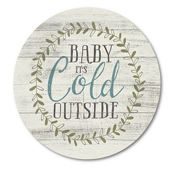 COURTSIDE MARKET Its Cold Circular Board Wall Art