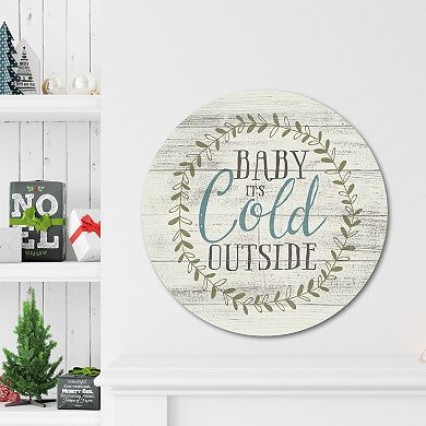 COURTSIDE MARKET Its Cold Circular Board Wall Art