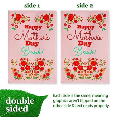G128 Garden Flag Happy Mother's Day Bruh 12"x18" Blockout