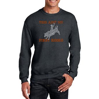This Aint My First Rodeo - Mens Word Art Crewneck Sweatshirt