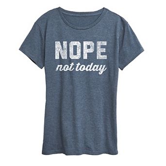 Women's Nope Not Today Graphic Tee