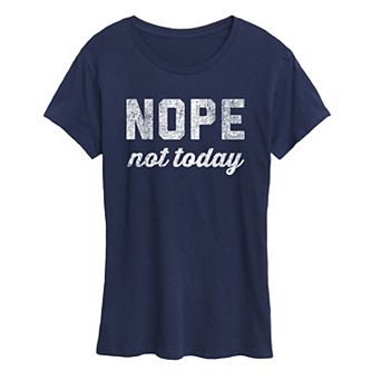 Women's Nope Not Today Graphic Tee