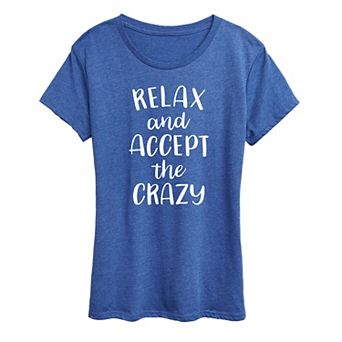 Women's Relax Accept The Crazy Graphic Tee