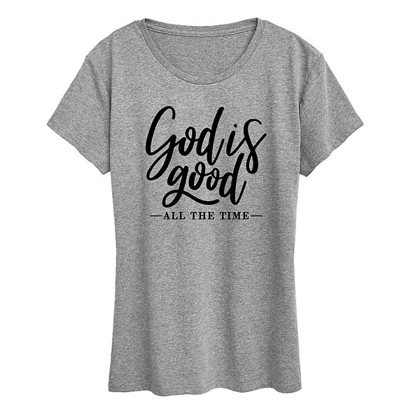 Women's God Is Good All The Time Graphic Tee