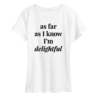 Women's As Far As I Know I'm Delightful Graphic Tee