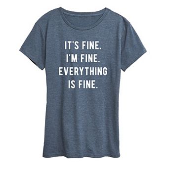 Women's It's Fine I'm Fine Everything Is Fine Graphic Tee