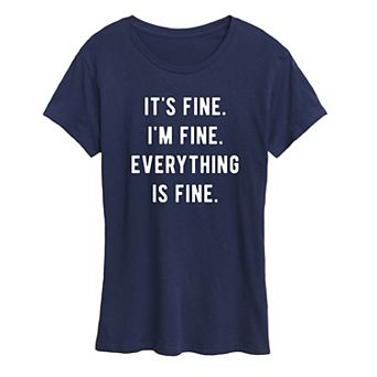 Women's It's Fine I'm Fine Everything Is Fine Graphic Tee
