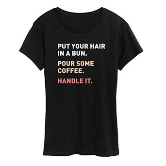 Women's Bun Coffee Handle It Graphic Tee