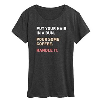Women's Bun Coffee Handle It Graphic Tee