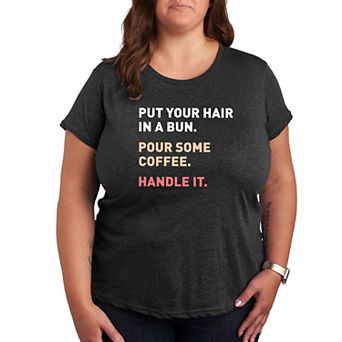 Plus Size Bun Coffee Handle It Graphic Tee