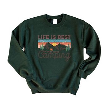 Life Is Best When You're Camping Sweatshirt