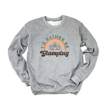 I'd Rather Be Glamping Sweatshirt