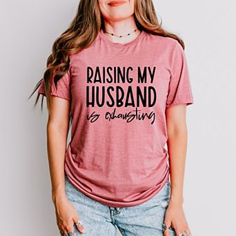 Simply Sage Market Raising My Husband Is Exhausting Short Sleeve Tee