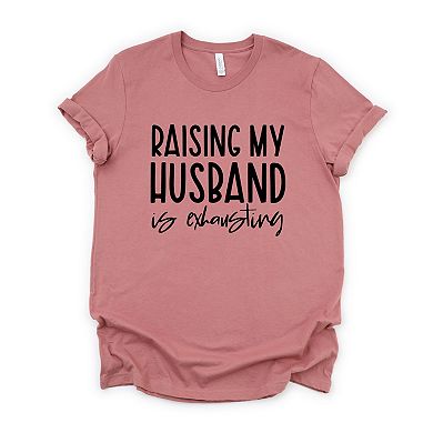 Simply Sage Market Raising My Husband Is Exhausting Short Sleeve Tee