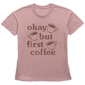 Women's Fifth Sun "Okay But First Coffee" Mugs Short Sleeve Graphic Tee