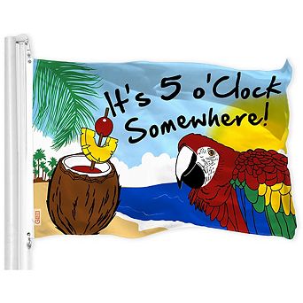 G128 It's 5 O'Clock Somewhere 150D Printed Polyester Flag
