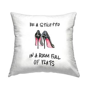 Stupell Home Decor Be A Stiletto Fashion Throw Pillow