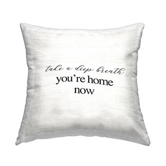 Stupell Home Decor You're Home Now Throw Pillow