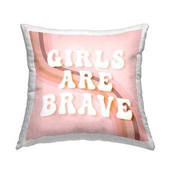 Stupell Home Decor Girls Are Brave Throw Pillow