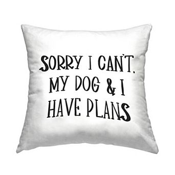 Stupell Home Decor My Dog And I Have Plans Decorative Throw Pillow