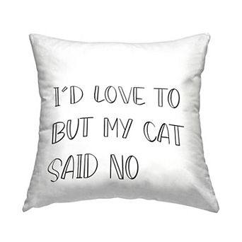 Stupell Home Decor But My Cat Said No Decorative Throw Pillow